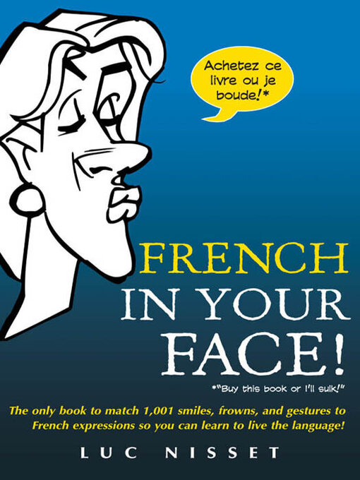 Title details for French In Your Face! by Luc Nisset - Available